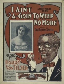 'I aint a-goin' to weep no more', 1900. Creator: Unknown.