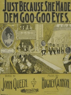 'Just because she made dem goo-goo eyes', 1900. Creator: Unknown.