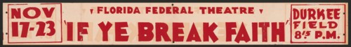 If Ye Break Faith, Jacksonville, Florida, [193-]. Creator: Unknown.
