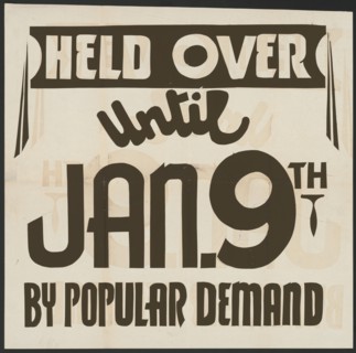 Held Over Until Jan. 9th By Popular Demand, [193-].  Creator: Unknown.