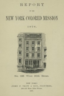 Report of the New York Colored Mission: 1876, 1875-1917. Creator: Unknown.