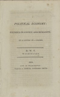 Political economy, founded in justice and humanity: in a letter to a friend, 1804. Creator: Unknown.