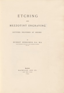 Etching and Mezzotint Engraving Lectures Delivered at Oxford, 1892. Creator: Hubert von Herkomer.