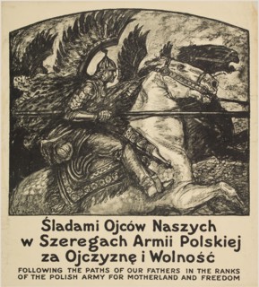 Following the paths of our fathers in the ranks of the Polish army for motherland and freedom, 1917. Creator: Benda, Wladyslaw Theodor (1873-1948).