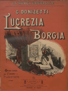 The piano score of the opera Lucrezia Borgia by Gaetano Donizetti. Creator: Anonymous.