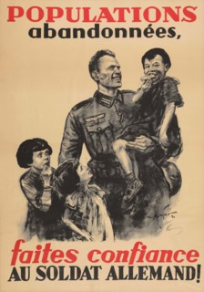 Populations abandonnées, faites confiance au soldat allemand!, 1940. Creator: Matejko; Theo (1893-1946).