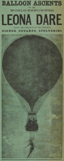 Balloon Ascents by the World-Renowned Leona Dare, 1880. '...under the direction of the Aeronaut,