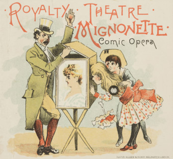 Royalty Theatre - Mignonette - Comic Opera, mid-late 19th century. Publicity for a show at the