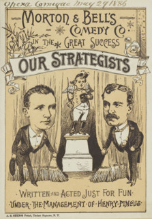 Morton & Bell's Comedy Co. in the Great Success, "Our Strategists", 1886. 'Written and Acted Just