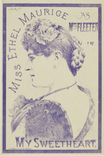 Miss Ethel Maurice as Mrs Fleeter in "My Sweetheart", 1887. Advertisement for a theatre performance