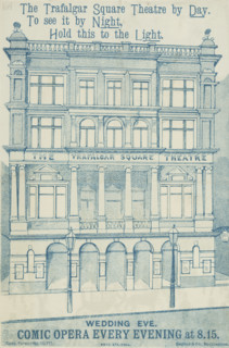 The Trafalgar Square Theatre by Day, late 19th century. 'To see it by Night, Hold this to the