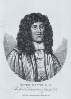 Titus Oates, D.D., The first Discoverer of the Plot, 1813. In 1677, English conspirator and