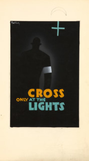 'Cross Only At The Lights', World War II poster, c1939-c1945. Creator: Patrick Keely.