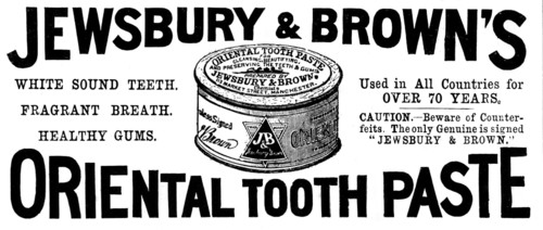Advertisement for Jewsbury & Brown's Oriental Tooth Paste, 1895. DELETE - DUPE Creator: Unknown.