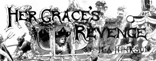 Her Grace's Revenge, 1898. Creator: Unknown.