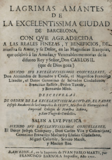 Tears of Love, shed by the eminent City of Barcelona... in the magnificent mourning...1701. Creator: Josep Rocaberti.