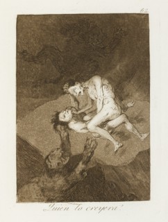 Quien lo creyera!; Los Caprichos, pl.62, 1799. Creator: Francisco Goya.