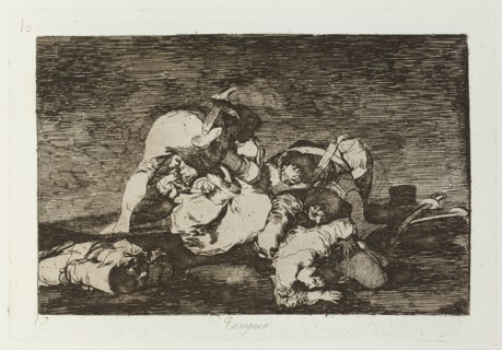 Tampoco.; Los Desastres de la Guerra, Madrid 1863. Creator: Francisco Goya.