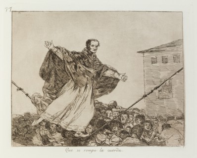 Que se rompe la cuerda.; Los Desastres de la Guerra, Madrid 1863. Creator: Francisco Goya.