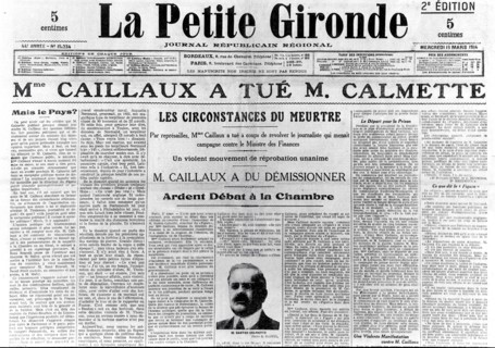 L'affaire Caillaux - Calmette. Le journal le Figaro, dirigé par Gaston Calmette, publie au début de
