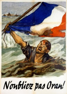 French world war two Vichy propaganda poster 'Remember Oran' 1942.  Published after Operation Torch, the British-United States invasion of French North Africa during the North African Campaign of the ...