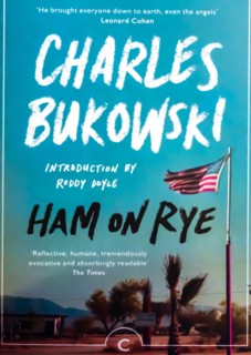 Ham on Rye
Novel by Charles Bukowski. 1982. Book cover