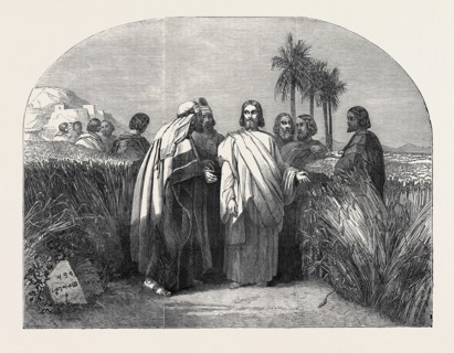 "CHRIST WITH THE DISCIPLES IN THE CORN FIELD" PAINTED BY HENRY WARREN, EXHIBITION OF THE NEW