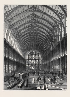 PROGRESS OF THE INTERNATIONAL EXHIBITION BUILDING: PORTION OF THE NAVE