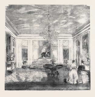 THE QUEEN'S VISIT TO FRANCE: HER MAJESTY'S SALON, IN THE PALACE OF ST. CLOUD