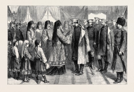 THE WAR IN THE EAST: WITH THE RUSSIANS: RECEPTION OF THE CZAR BY THE CLERGY OF PLOJESTI