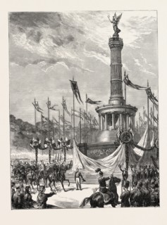 UNVEILING OF THE COLUMN OF VICTORY AT BERLIN, GERMANY, 1873 engraving