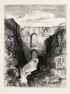 THE OLD BRIDGE OF RONDA: HEADQUARTERS OF THE ANDALUSIAN FEDERALISTS, SPAIN, 1873 engraving