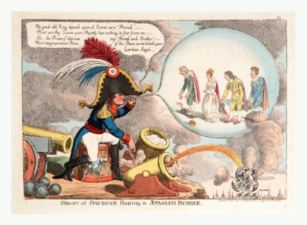 Boney at Bayonne blowing a Spanish bubble,1808 Napoleon convincing the Spanish royalty, who are