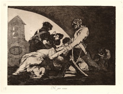 Francisco de Goya (Spanish, 1746-1828). Neither Do These (Ni por Esas), 1810-1815, printed 1863.