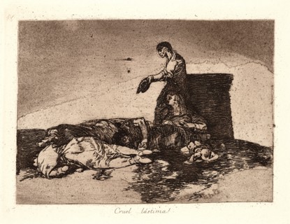 Francisco de Goya (Spanish, 1746-1828). Cruel Tale of Woe! (Cruel LÃ¡stima!), 1810-1815, printed