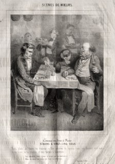 Scènes de moeurs:  Comme ou dine à Paris.  Diners a vingt-cing sous. Trois plates au choix du