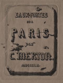 Etchings of Paris:  Title Page, 1852. Charles Meryon (French, 1821-1868). Etching