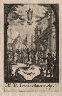 The Martyrdom of the Apostles:  St. James the Greater. Jacques Callot (French, 1592-1635). Etching