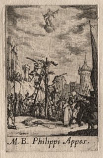 The Martyrdom of the Apostles:  St. Philip. Jacques Callot (French, 1592-1635). Etching