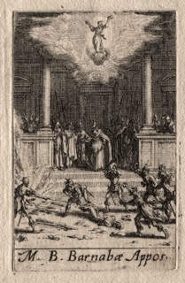 The Martyrdom of the Apostles:  St. Barnabas. Jacques Callot (French, 1592-1635). Etching