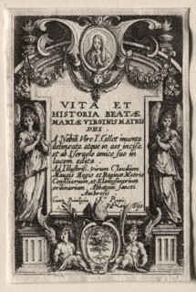 The Life of the Virgin:  Frontispiece. Jacques Callot (French, 1592-1635). Etching