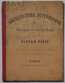 Architecture Pittoresque ou Monuments des xveme. Et xvieme. Siecles: Chateaux De France des XV et
