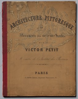 Architecture Pittoresque ou Monuments des XVeme. Et XVIeme. Siecles: Chateaux De France des XV et