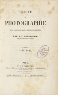 Traite de Photographie. derniers Perfectionnements apportes au Daguerreotype, quatrieme edition, Nöel-Marie-Paymal Lerebours
