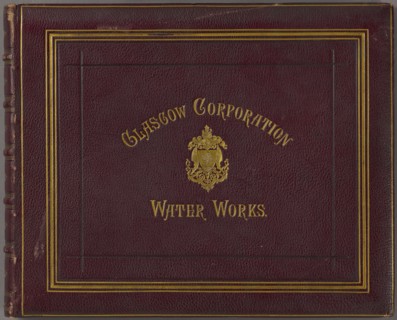 Glasgow Corporation Water Works. Photographic Views of Loch Katrine, and...Works...Introducing...Water...into...Glasgow; Thomas