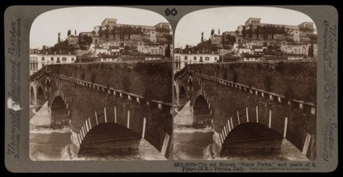Verona, The old Roman Ponte Pietra and Castle of San Pietro, Verona, Stereographic views of Italy, Underwood and Underwood