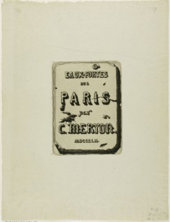 Title Page to Eaux-Fortes sur Paris, 1852, Charles Meryon, French, 1821-1868, France, Etching in