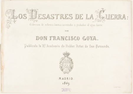 Title Page and biographical introduction for The Disasters of War, 1863, Francisco José de Goya y