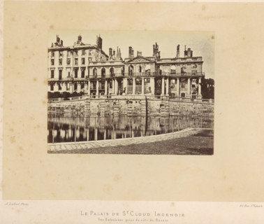 View of the Château de Saint-Cloud after the fire caused by the Paris Commune, Le Palais de St.