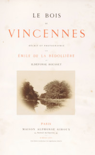 Le bois de Vincennes, book, photographer: Ildefonse Rousset, writer (clerical worker): Émile de La
